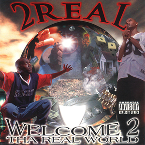 2 Real "Welcome 2 Tha Real World"