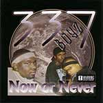 337 Boyz "Now Or Never"