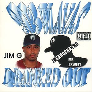 903 Playas "Dranked Out"Dranked Out"