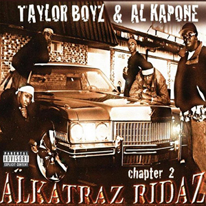 Taylor Boyz &#38; Al Kapone "Alkatraz Ridaz Chapter 2"