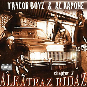 Taylor Boyz &#38; Al Kapone "Alkatraz Ridaz Chapter 2"