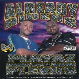 Already Riders "Playaz Over Plexus"