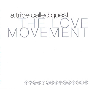 A Tribe Called Quest "The Love Movement"