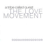 A Tribe Called Quest "The Love Movement"