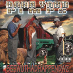 Barn Yard Pimps "Seewuthadhappendwz"