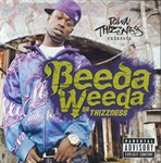 Beeda Weeda "Da Thizzness"