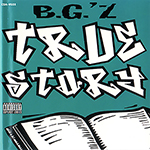 B.G.&#39;z "True Story"