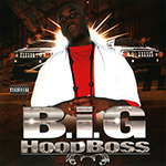 B.I.G. "Hood Boss"