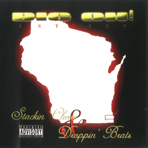 Big Oh! &#38; J.Stills "Stackin Cheese &#38; Droppin Brats"