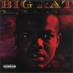Big Rat "Money, Mackin&#39; &#38; Murder"