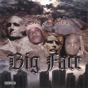 Big Face "Die Slow"