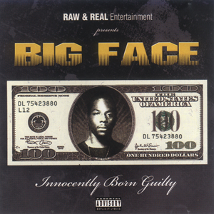 Big Face "Innocently Born Guilty"