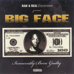Big Face "Innocently Born Guilty"