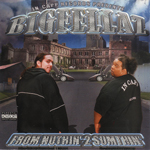 Bigfellaz (9-Milla &#38; Pak-Man) "From Nuthin&#39; 2 Sumthin&#39;"