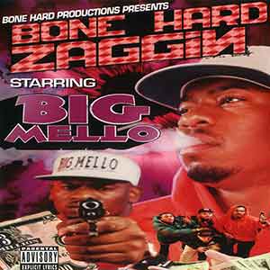 Big Mello "Bone Hard Zaggin"