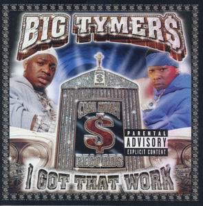 Big Tymers "I Got That Work"