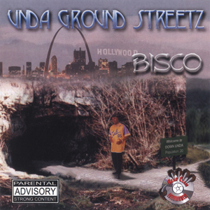 Bisco "Unda Ground Streetz"