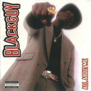 Blackguy "All About Me"
