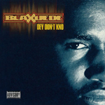 Blaxuede "Dey Don&#39;t Kno"