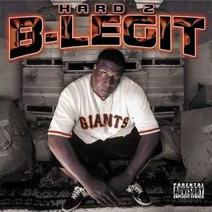 B-Legit "Hard 2 B-Legit"