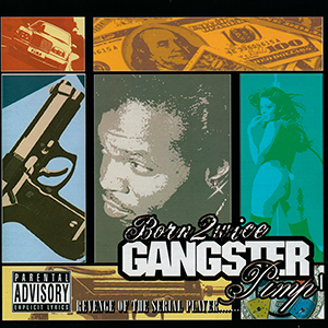 Born 2wice "Gangster Pimp"