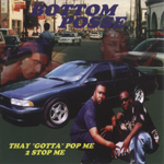 Bottom Posse "Thay Gotta Pop Me 2 Stop Me"
