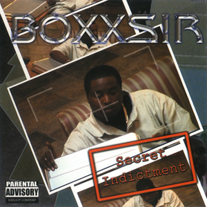 Boxxsir "Secret Indictment"