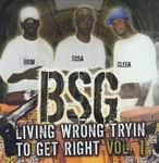 BSG "Livin Wrong Tryin To Get Right vol.1"