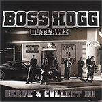 Boss Hogg Outlawz "Serve &#38; Collect III"
