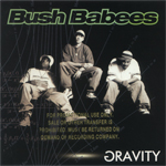 Bush Babees "Gravity"