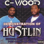 C-Wood "Demonstration Of Hustlin"