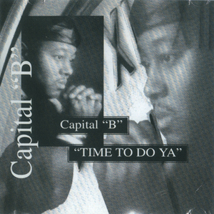 Capital B "Time To Do Ya"