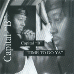 Capital B "Time To Do Ya"