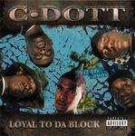 C-Dott "Loyal To Da Block"