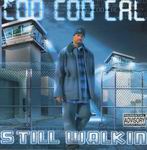 Coo Coo Cal "Still Walkin"