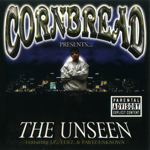 Cornbread "The Unseen"