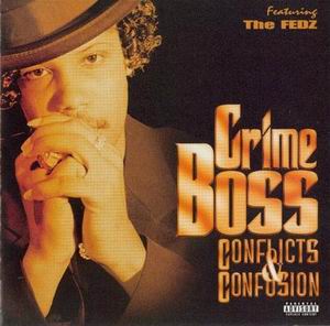 Crime Boss "Conflicts &#38; Confusion"