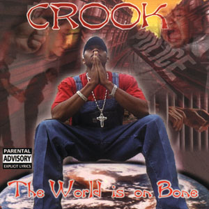 Crook "The World Is On Bone"