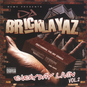 Da Bricklayaz "Everyday Livin&#39; Vol. 2"