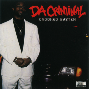 Da Criminal "Crooked System"