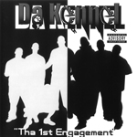 Da Kennel "Tha 1st Engagement"