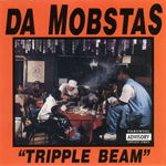 Da Mobstas "Tripple Beam"