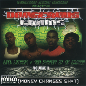 Dangerous Grinds "Life Liberty &#38; The Pursuit Of My Change Vol.2"