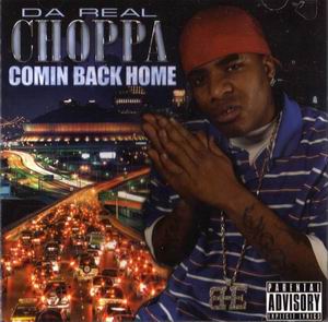 Da Real Choppa "Coming Back Home"