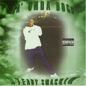 Da Unda Dogg "Steady Smashin&#39;" 