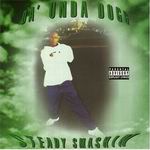 Da Unda Dogg "Steady Smashin&#39;" 
