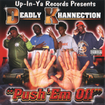Deadly Khannection "Push &#39;Em Off"