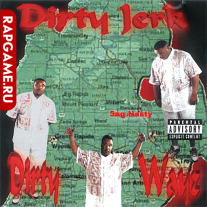 Dirty Jerk "Dirty Wayz"