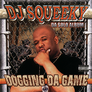 DJ Squeeky "Dogging Da Game"