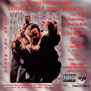 DJ Zirk &#38; Tha 2 Thick Family "Looken For Tha Chewin"